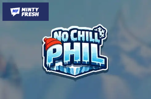 No Chill Phil